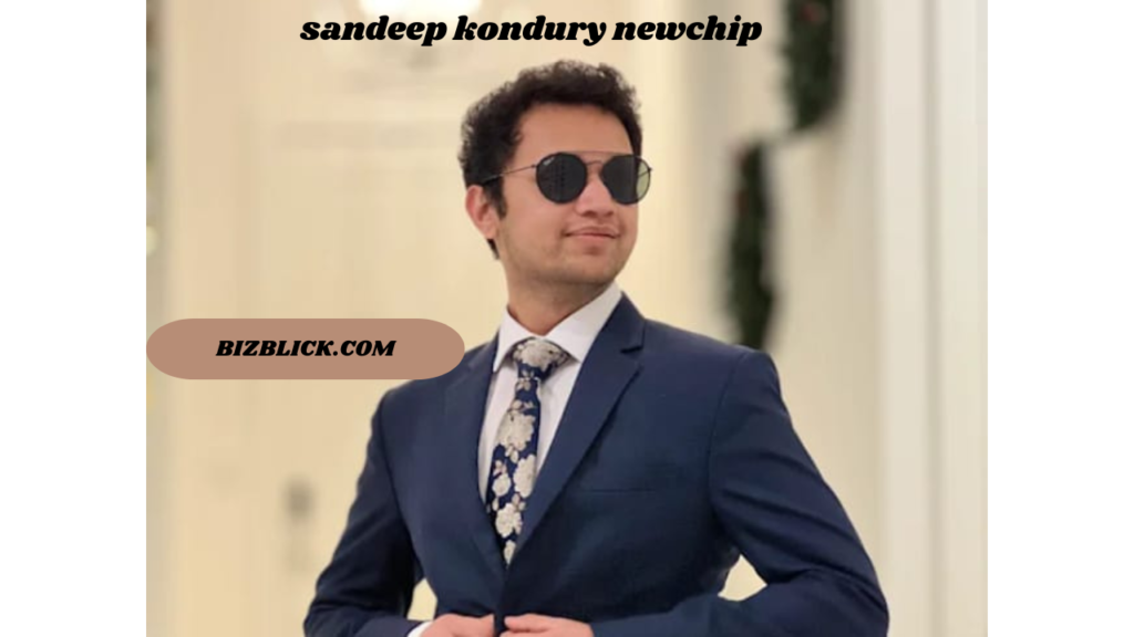 sandeep kondury newchip