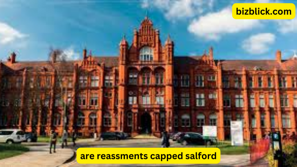 are reassments capped salford