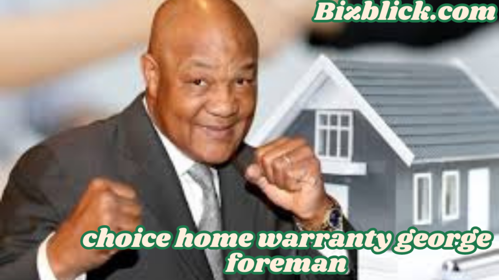 choice home warranty george foreman