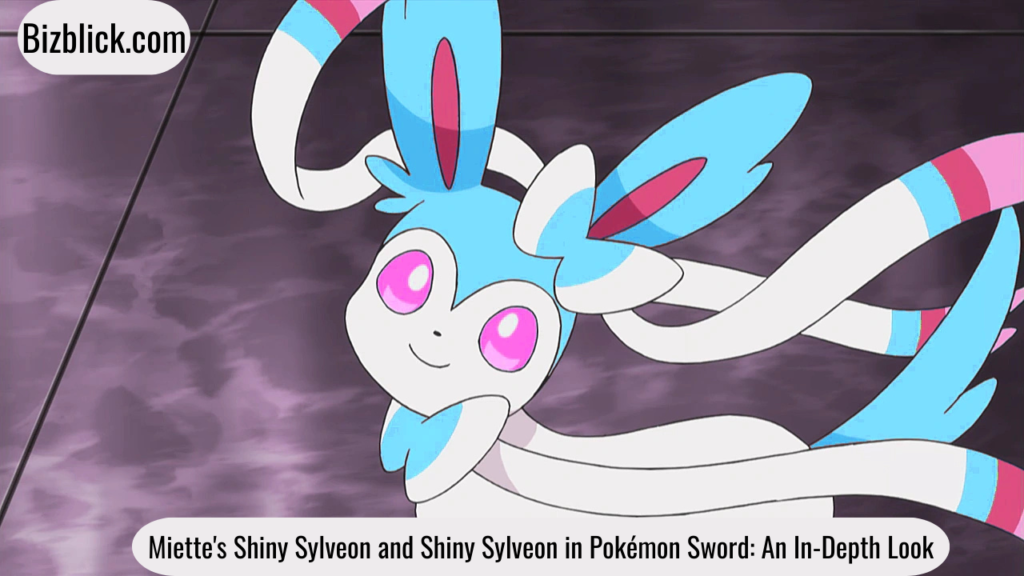 Miette's Shiny Sylveon and Shiny Sylveon in Pokémon Sword: An In-Depth Look