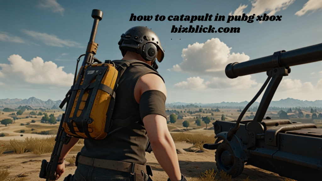 how to catapult in pubg xbox