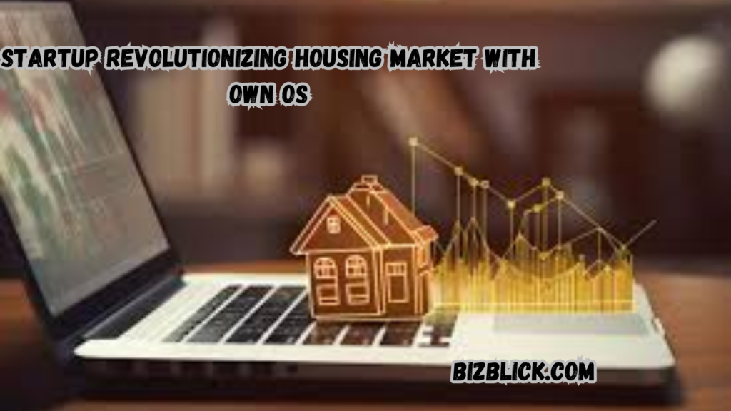 startup revolutionizing housing market with own os