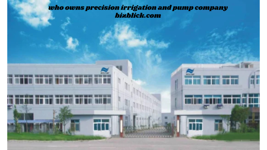 who owns precision irrigation and pump company