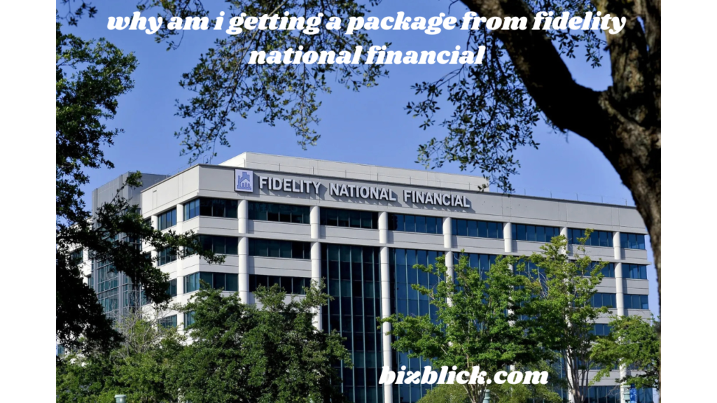 why am i getting a package from fidelity national financial