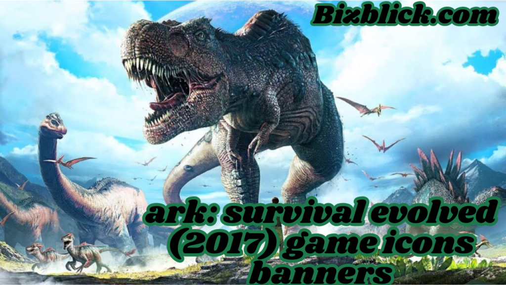 ark: survival evolved (2017) game icons banners